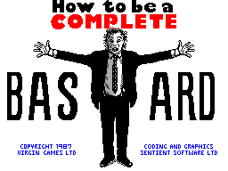 How to be a complete Bastard